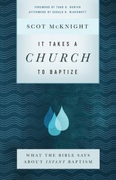 book It Takes a Church to Baptize: What the Bible Says about Infant Baptism