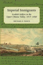 book Imperial Immigrants: The Scottish Settlers of the Upper Ottawa Valley, 1815-1840