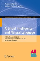 book Artificial Intelligence and Natural Language: 11th Conference, AINL 2022, Saint Petersburg, Russia, April 14–15, 2022, Revised Selected Papers