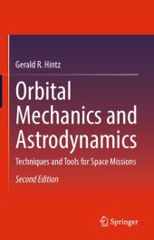 book Orbital Mechanics and Astrodynamics: Techniques and Tools for Space Missions