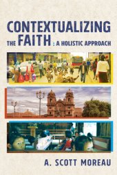 book Contextualizing the Faith: A Holistic Approach