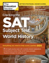 book Cracking the SAT Subject Test in World History, 2nd Edition: Everything You Need to Help Score a Perfect 800