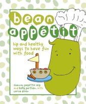 book Bean Appetit: Hip and Healthy Ways to Happy Tummies