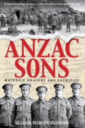 book Anzac Sons: Mateship, Bravery and Sacrifice