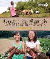 book Down to Earth: How Kids Help Feed the World