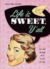 book Life Is Sweet, Y'all: Wit and Wisdom with a Side of Sass