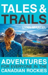 book Tales and Trails: Adventures for Everyone in the Canadian Rockies