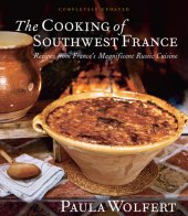 book The Cooking of Southwest France: Recipes from France's Magnificient Rustic Cuisine