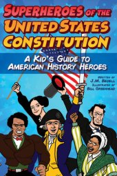 book Superheroes of the United States Constitution: A Kid's Guide to American History Heroes