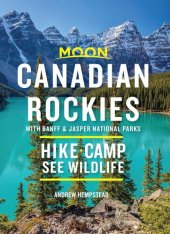 book Moon Canadian Rockies: With Banff & Jasper National Parks: Hike, Camp, See Wildlife