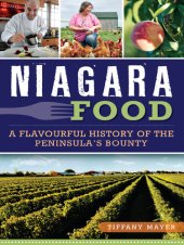 book Niagara Food: A Flavourful History of the Peninsula's Bounty