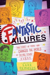 book Fantastic Failures: True Stories of People Who Changed the World by Falling Down First