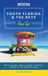 book Moon South Florida & the Keys Road Trip: With Miami, Walt Disney World, Tampa & the Everglades