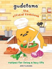 book Gudetama: The Official Cookbook: Recipes for Living a Lazy Life