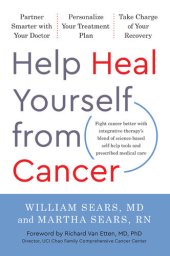 book Help Heal Yourself from Cancer: Partner Smarter with Your Doctor, Personalize Your Treatment Plan, and Take Charge of Your Recovery