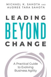 book Leading Beyond Change: A Practical Guide to Evolving Business Agility