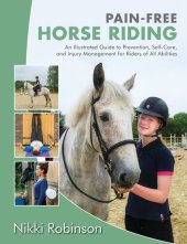 book Pain-Free Horse Riding: An Illustrated Guide to Prevention, Self-Care, and Injury Management for Riders of All Abilities