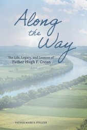 book Along the Way: The Life, Lessons, and Legacy of Father Hugh F. Crean