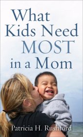 book What Kids Need Most in a Mom