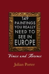 book 149 Paintings You Really Should See in Europe — Venice and Florence: Chapter 5