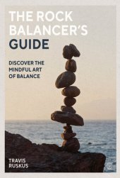 book The Rock Balancer's Guide: Discover the Mindful Art of Balance