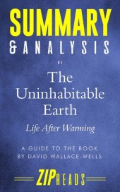 book Summary & Analysis of The Uninhabitable Earth: Life After Warming | A Guide to the Book by David Wallace-Wells