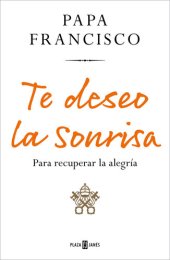 book Te deseo la sonrisa: Para recuperar la alegría