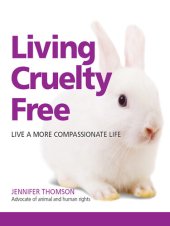 book Living Cruelty Free: Live A More Compassionate Life