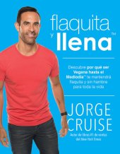 book Flaquita y Llena: Descubre Por Que Ser Vegana Hasta El Mediodia Te Mantendra Flaquita y Sin Hambre Para Toda La Vida