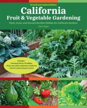 book California Fruit & Vegetable Gardening: Plant, Grow, and Harvest the Best Edibles for California Gardens