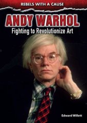 book Andy Warhol: Fighting to Revolutionize Art