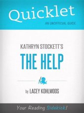 book Quicklet on Kathryn Stockett's the Help: Cliffnotes-like Book Summary