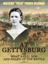 book At Gettysburg, or, What a Girl Saw and Heard of the Battle (Illustrated)