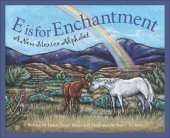 book E Is for Enchantment: A New Mexico Alphabet