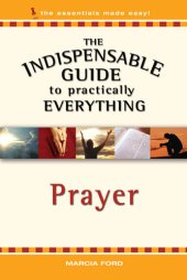 book The Indispensable Guide To Practically Everything: Prayer