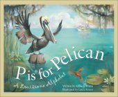 book P is for Pelican: A Louisiana Alphabet