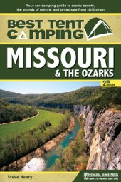 book Best Tent Camping: Missouri & the Ozarks: Your Car-Camping Guide to Scenic Beauty, the Sounds of Nature, and an Escape from Civilization