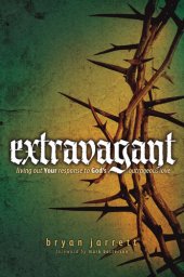 book Extravagant: Living Out Your Response to God's Outrageous Love