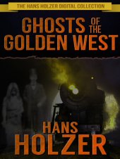 book Ghosts of the Golden West: The Hans Holzer Digital Collection