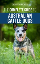 book The Complete Guide to Australian Cattle Dogs