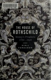 book The house of Rothschild: Money's Prophets