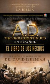 book A.D. The Bible Continues EN ESPAÑOL: El libro de los Hechos: La increíble historia de los primeros seguidores de Jesús, según la Biblia