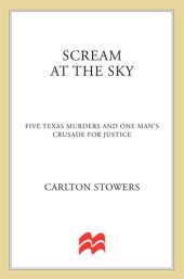 book Scream at the Sky: Five Texas Murders and One Man's Crusade for Justice