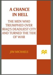 book A Chance in Hell: The Men Who Triumphed Over Iraq's Deadliest City and Turned the Tide of War