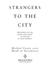 book Strangers to the City: Reflections on the Beliefs and Values of the Rule of St. Benedict