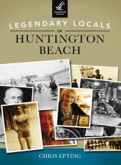 book Legendary Locals of Huntington Beach