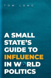 book A Small State's Guide to Influence in World Politics