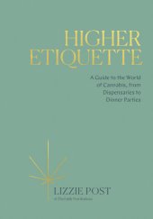 book Higher Etiquette: A Guide to the World of Cannabis, from Dispensaries to Dinner Parties