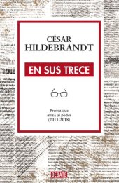 book En sus trece: Prensa que irrita al poder (2011-2018)