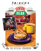 book Friends: The Official Central Perk Cookbook